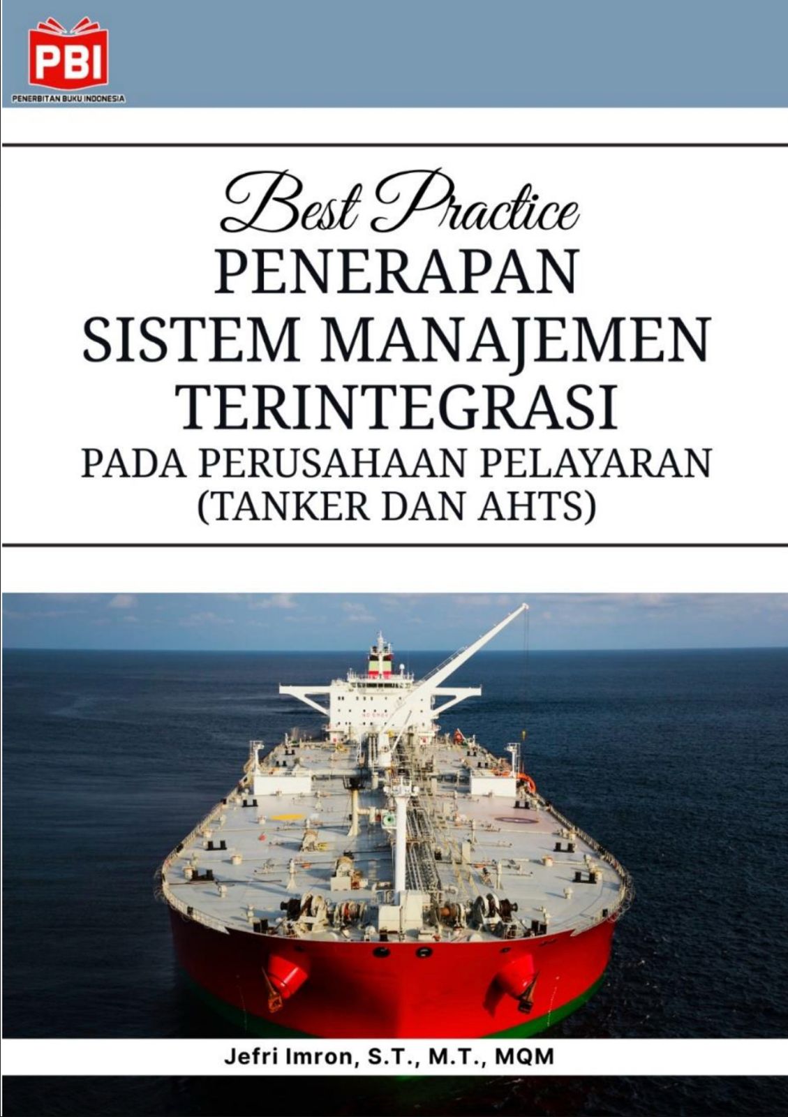 PENERAPAN SISTEM MANAJEMEN TERINTEGRASI PADA PERUSAHAAN PELAYARAN (TANKER DAN AHTS)